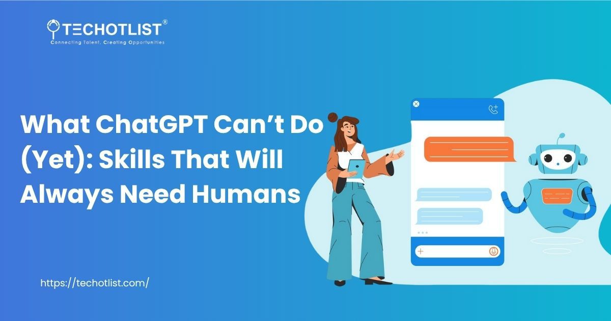 Illustration of a woman talking to a robot on a mobile chat interface, with the text "What ChatGPT Can’t Do (Yet): Skills That Will Always Need Humans" by Techotlist.