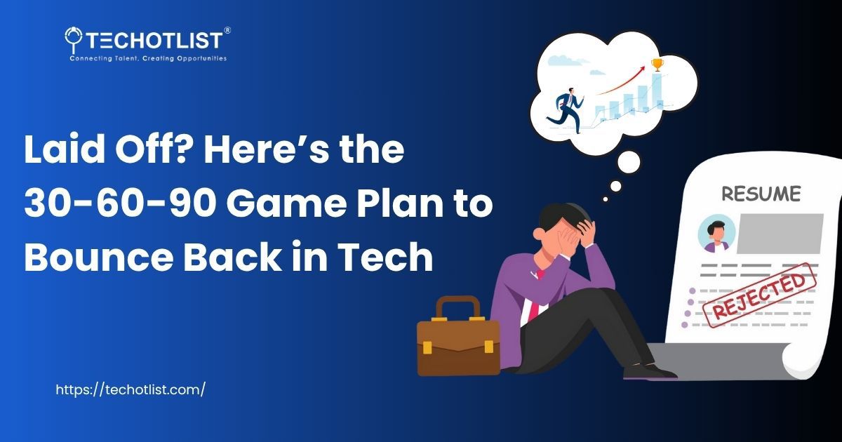 illustration of a dejected man sitting beside a large resume marked "REJECTED", while imagining a future of career growth and success with the headline "Laid Off? Here’s the 30–60–90 Game Plan to Bounce Back in Tech