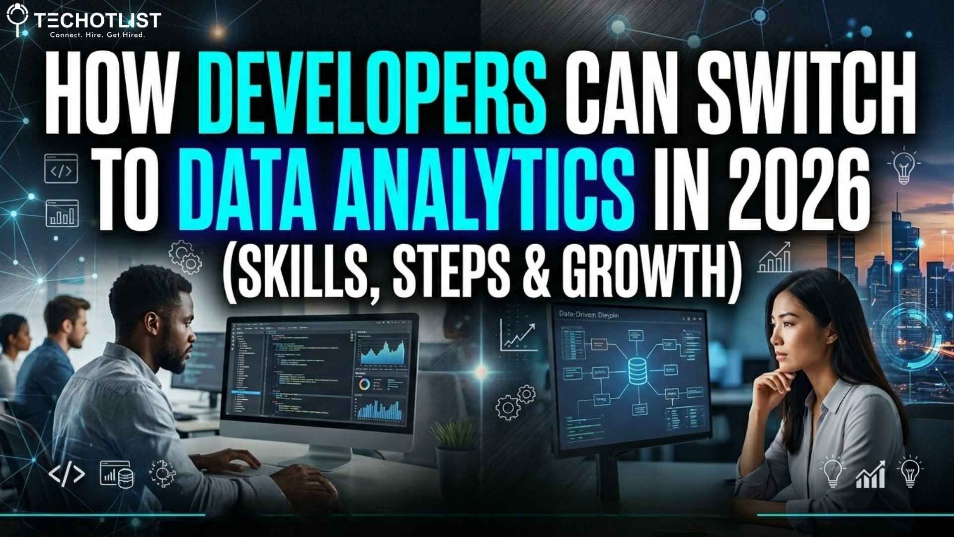 How Developers Can Switch to Data Analytics in 2026 (Skills, Steps & Growth) how to switch from software developer to data analyst in 2026 skills roadmap steps and career growth guide