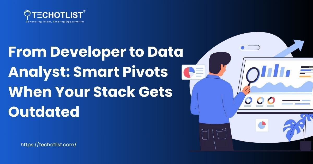 Image of of a person analyzing charts and graphs on a large screen, with text that reads "From Developer to Data Analyst: Smart Pivots When Your Stack Gets Outdated"