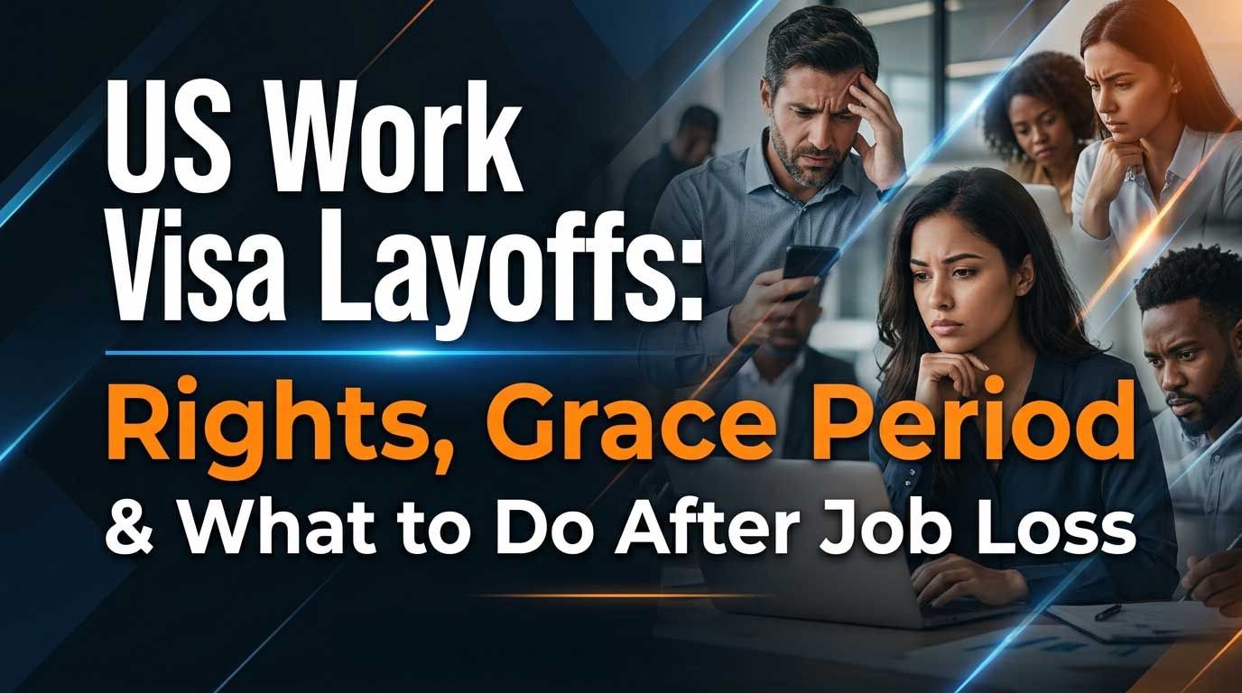 US Work Visa Layoffs: Rights, Grace Period & What to Do After Job Loss US work visa layoffs showing stressed professionals with text about rights, grace period, and what to do after job loss