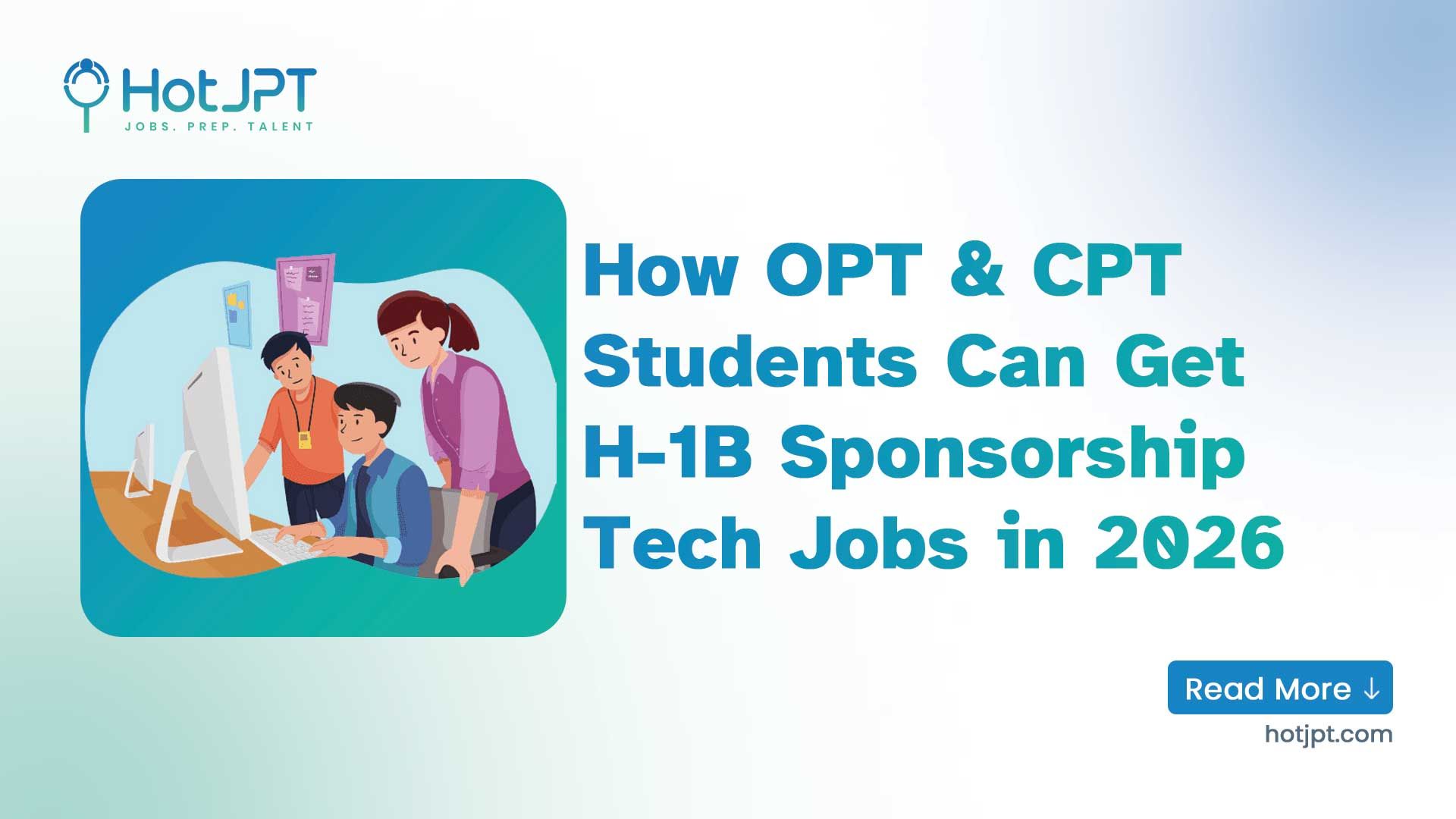 How OPT & CPT Students Can Get H-1B Sponsorship Tech Jobs in 2026 How OPT and CPT students can get H-1B sponsorship tech jobs in 2026
