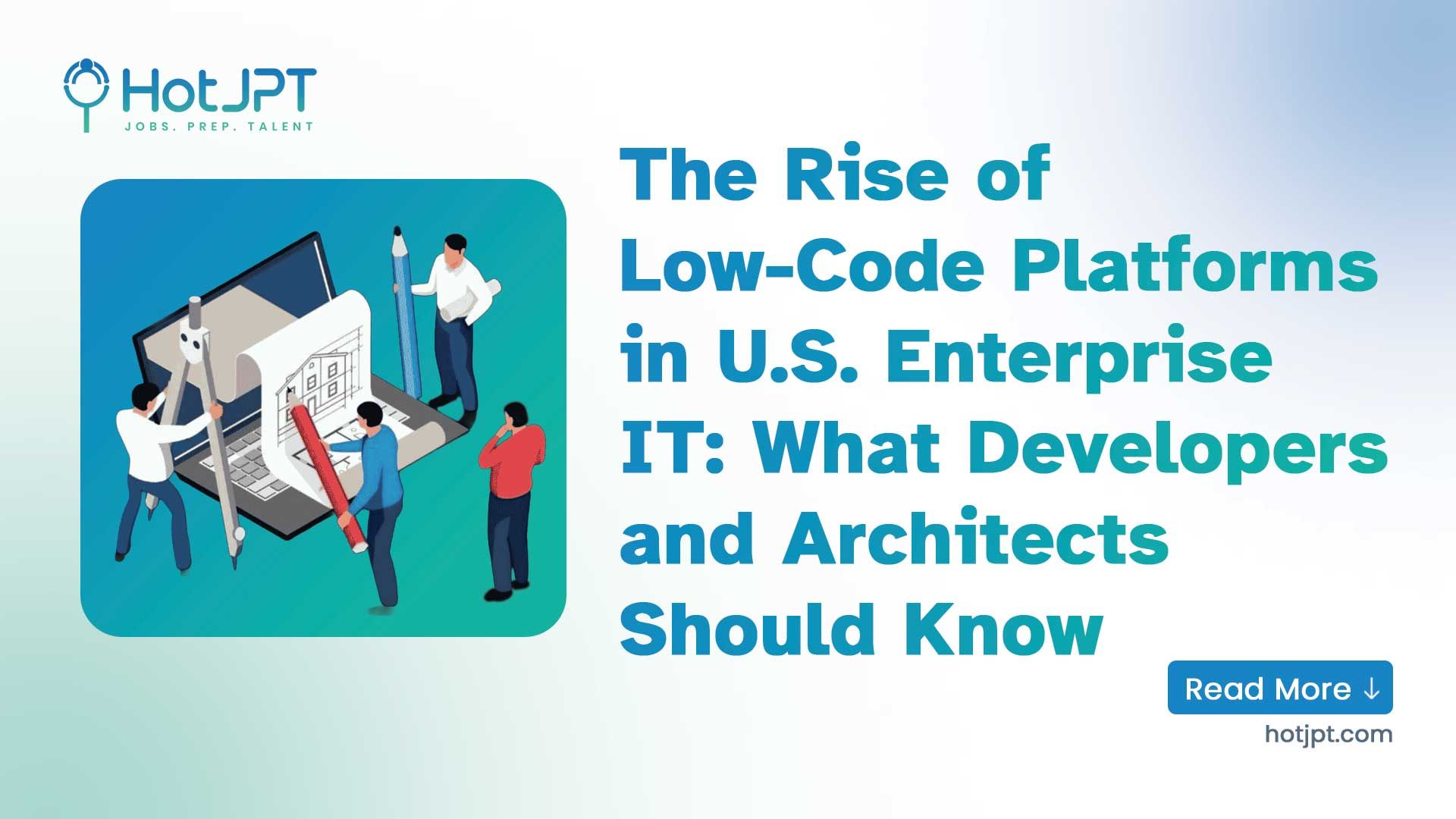 The Rise of Low-Code Platforms in U.S. Enterprise IT: What Developers and Architects Should Know Illustration of developers and architects working with low-code tools in a U.S. enterprise IT setup.