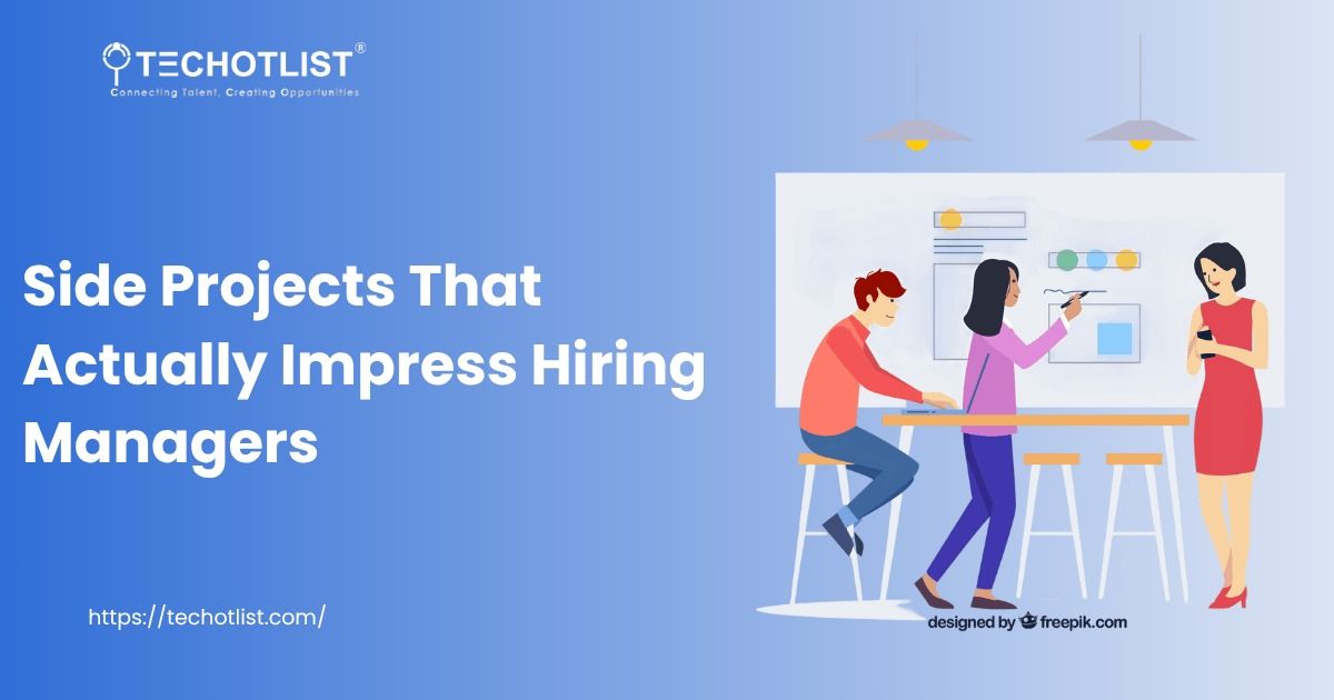 Side Projects for Tech Jobs in 2025: Impress Hiring Managers Side Projects That Actually Impress Hiring Managers