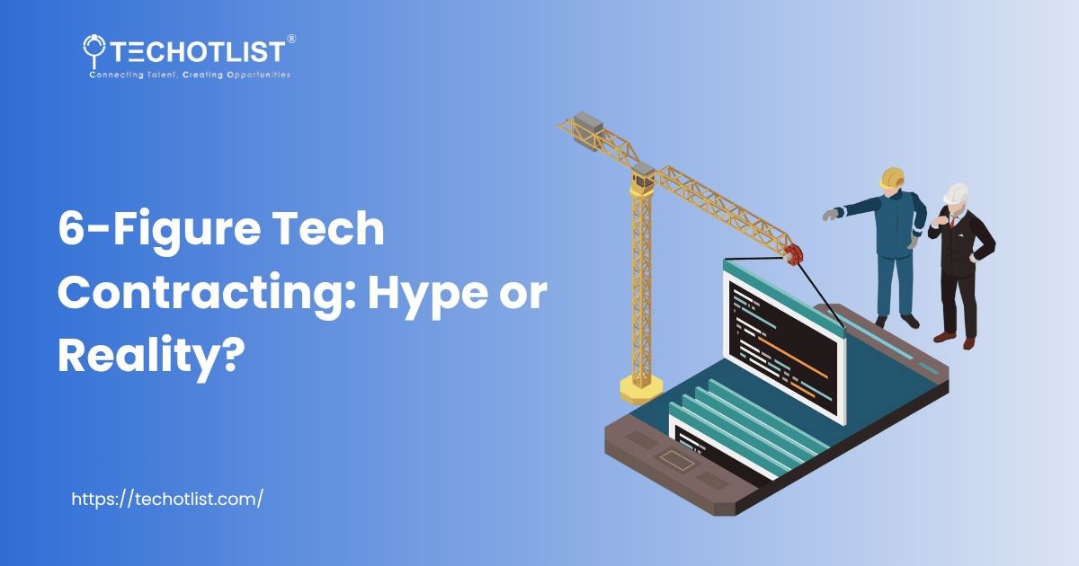 Six-figure tech contracting – hype or reality? 6-Figure Tech Contracting: Hype or Reality?