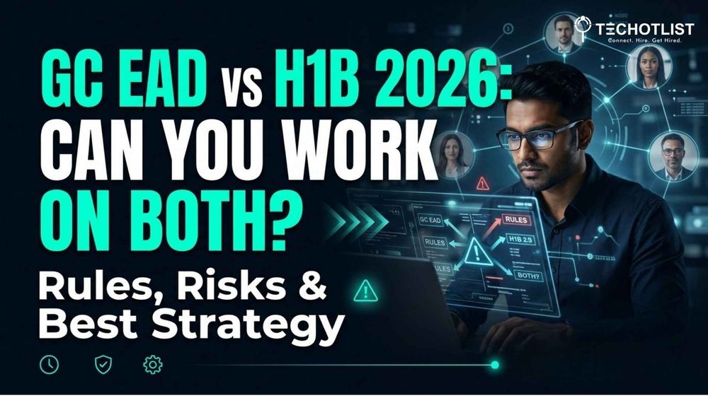 GC EAD vs H1B 2026: Can You Work on Both? Rules, Risks & Best Strategy can you work on GC EAD and H1B at the same time 2026 rules risks and best strategy explained