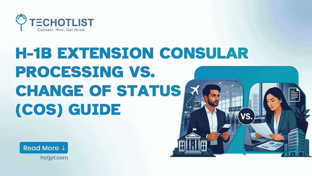 H-1B Extension 2026: Consular Processing vs. Change of Status Guide H-1B Extension: Consular Processing vs. Change of Status (COS) Guide
