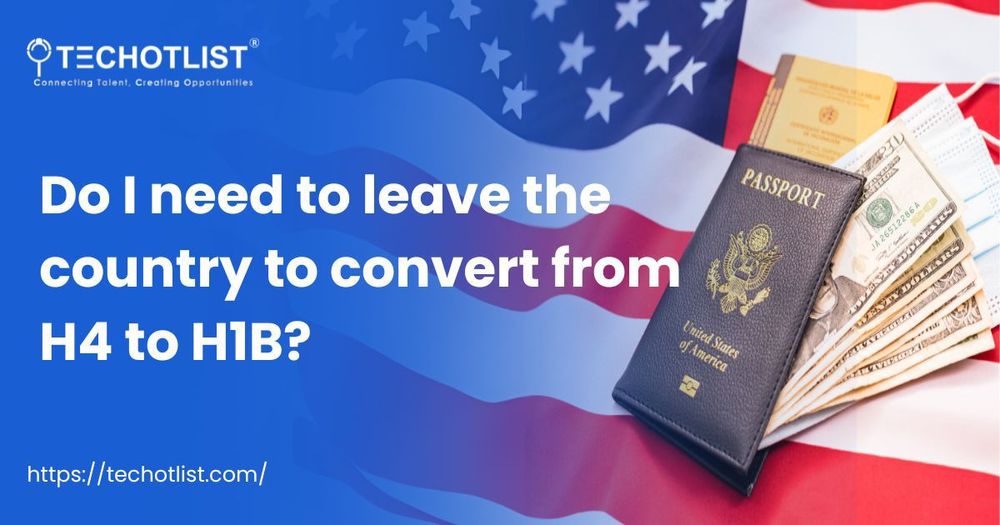 Do I Need to Leave the Country to Convert from H4 to H1B?