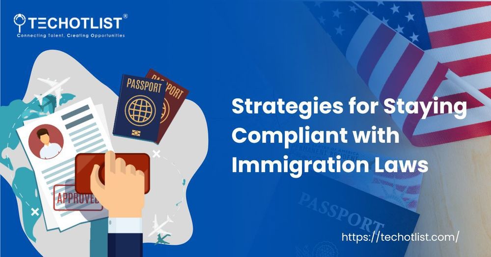 Strategies for Staying Compliant with Immigration Laws